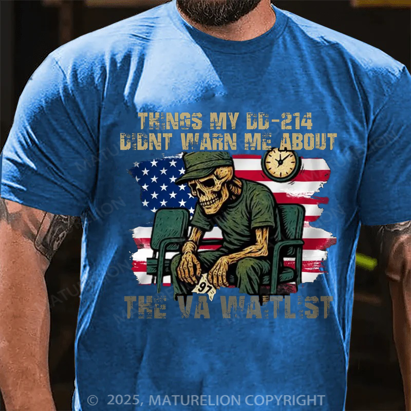 Maturelion Men's T-shirt Things My DD-214 Didn’t Warn Me About: The VA Waitlist Cotton T-shirt