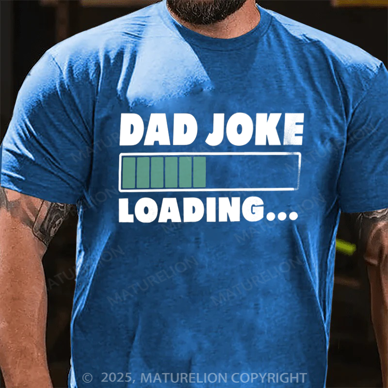 Maturelion Men's T-shirt Dad Joke Loading Father's Day T-shirt
