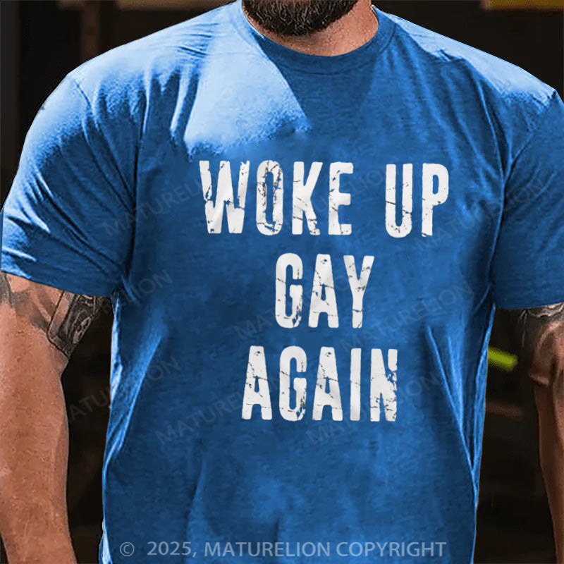 Maturelion Men's T-shirt  Woke Up Gay Again Cotton T-shirt