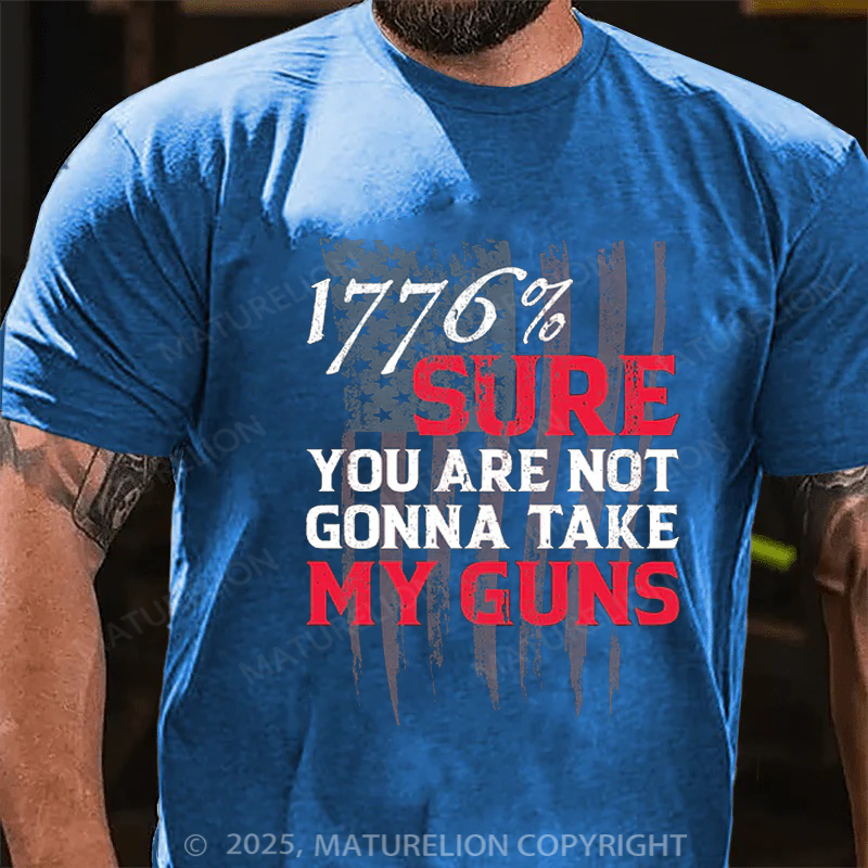 Maturelion Men's T-Shirt Sure You Are Not Gonna Take My Guns Cotton T-shirt