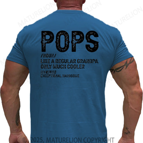 Maturelion Men's T-shirt Pops Like A Regular Grandpa Only Much Cooler See Also Exceptionally Handsome Cotton T-shirt