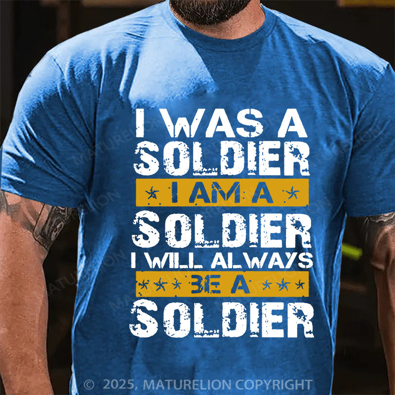 Maturelion Men's T-shirt I Will Always Be A Soldier Cotton T-shirt