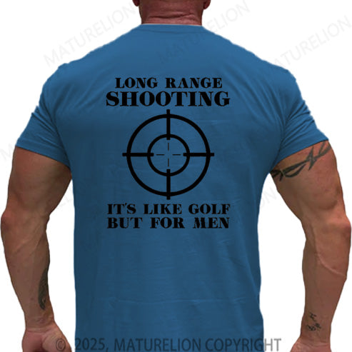 Maturelion Men's T-shirt Long Range Shooting It's Like Golf But For Men Cotton T-shirt