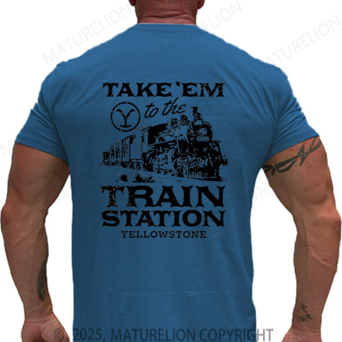 Maturelion Men's T-shirt Take'em To The Train Station Yellowstone Cotton T-shirt
