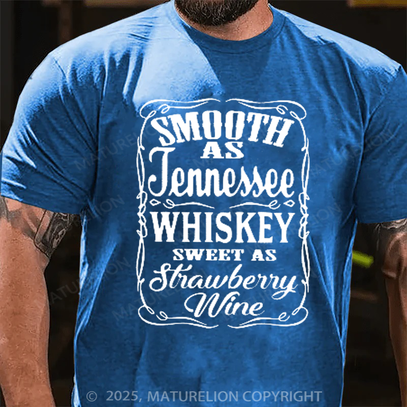 Maturelion Men's T-shirt Smooth As Tennessee Whiskey Sweet As Strawberry Wine Cotton T-shirt