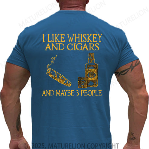 Maturelion Men's T-shirt I Like Whiskey And Cigars And Maybe 3 People Cotton T-shirt