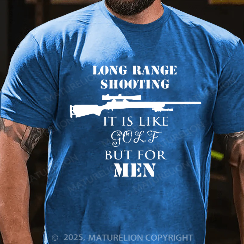 Maturelion Men's T-shirt Long range shooting it's like golf but for men Cotton T-shirt