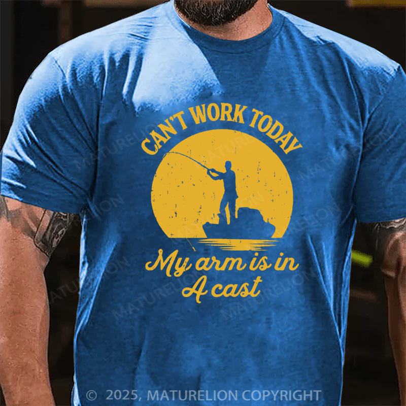 Maturelion Men's T-shirt Can't Work Today My Arm Is In A Cast Father's Day T-shirt