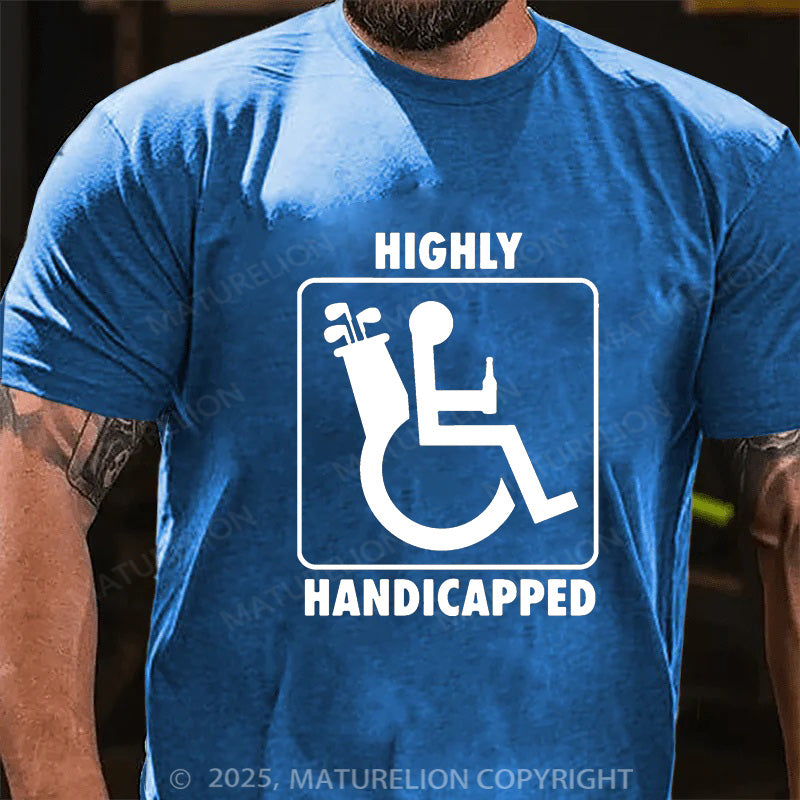 Maturelion Men's T-Shirt Highly Handicapped Cotton T-Shirt