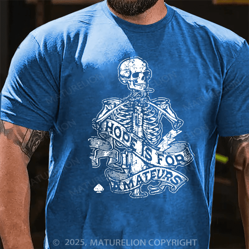 Maturelion Men's T-shirt Hope Is For Amateurs Cotton T-shirt
