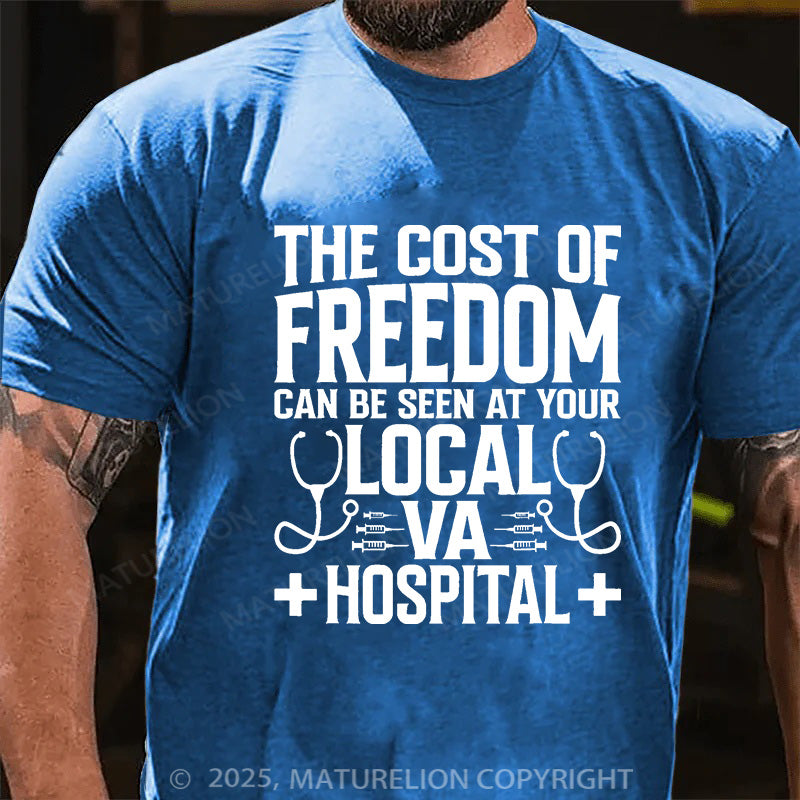 Maturelion Men's T-shirt The Cost Of Freedom Can Be Seen At Your Local VA Hospital Cotton T-shirt