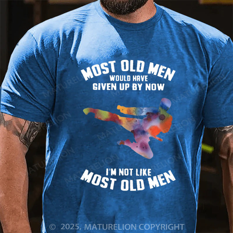 Maturelion Men's T-shirt  Most Old Men Would Have Given Up By Now Cotton T-shirt