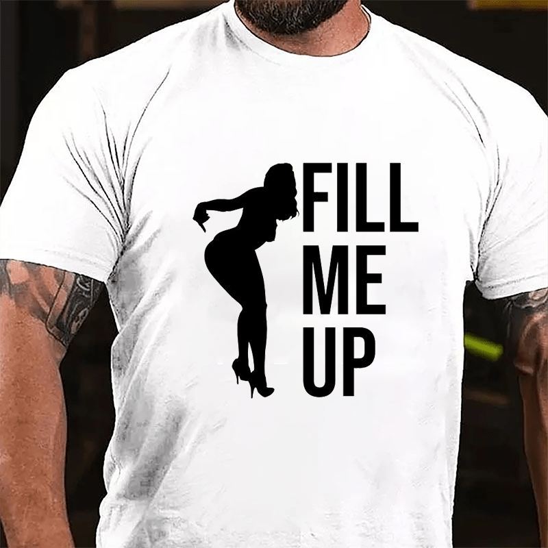 Fill Me Up Rude Stripper Cotton T-shirt