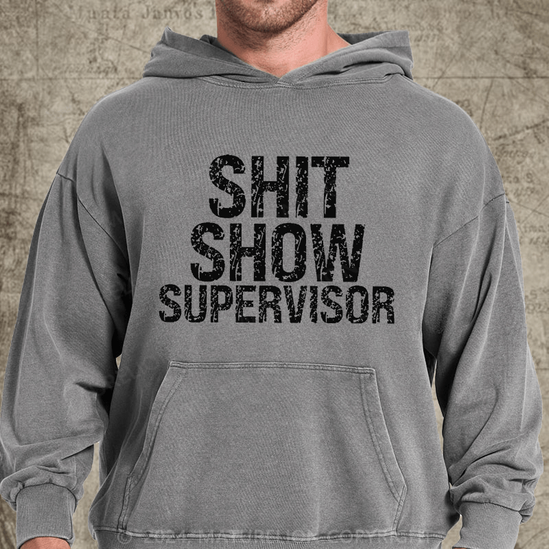 Maturelion Sh*t Show Supervisor DTG Printing Washed Custom Hoodie