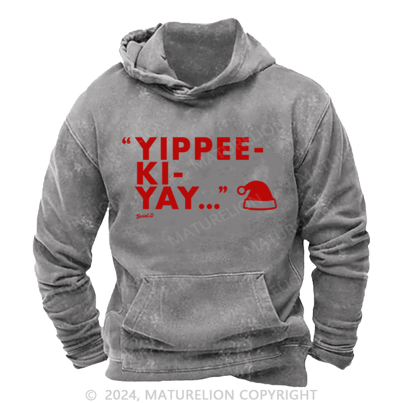 Maturelion Christmas Hoodie Yippee-Ki-Yay DTG Printing Washed Hoodie
