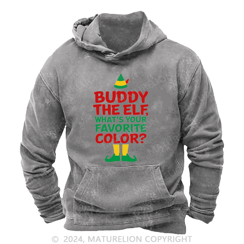 Maturelion Christmas Hoodie Buddy the Elf, What's Your Favorite Color DTG Printing Washed Hoodie