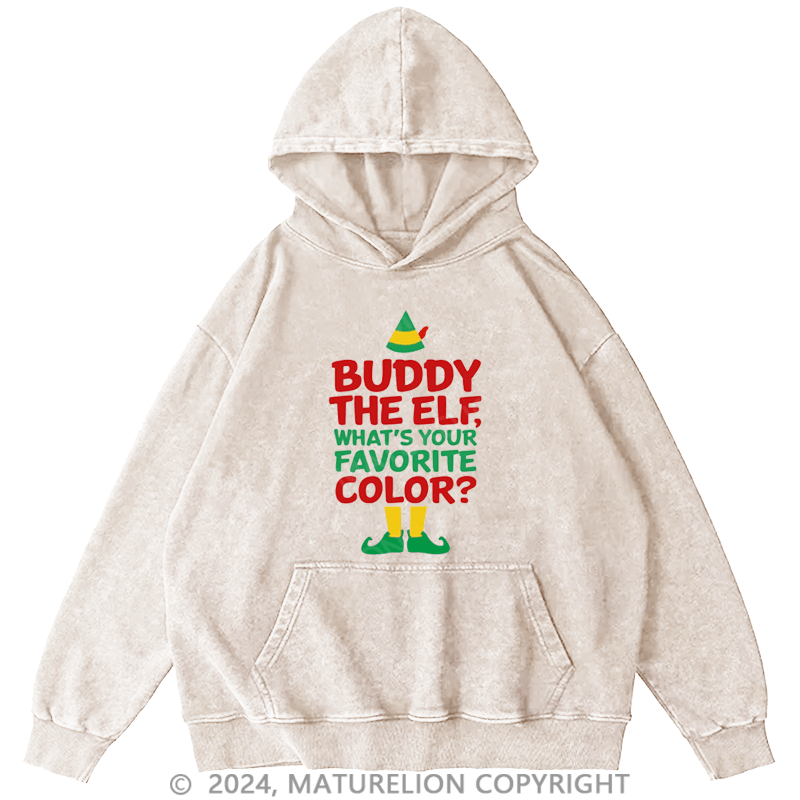 Maturelion Christmas Hoodie Buddy the Elf, What's Your Favorite Color DTG Printing Washed Hoodie