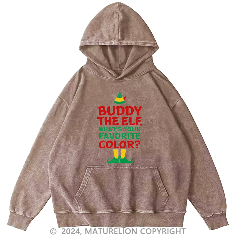 Maturelion Christmas Hoodie Buddy the Elf, What's Your Favorite Color DTG Printing Washed Hoodie
