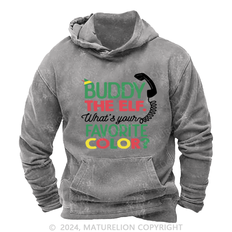 Maturelion Christmas Hoodie Buddy the Elf, What's Your Favorite Color DTG Printing Washed Hoodie