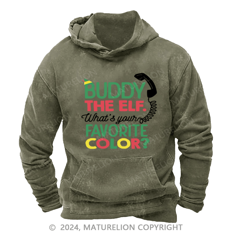 Maturelion Christmas Hoodie Buddy the Elf, What's Your Favorite Color DTG Printing Washed Hoodie