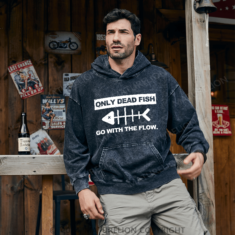 Maturelion Men's Hoodie Only Dead Fish Go With The Flow DTG Printing Washed Hoodie