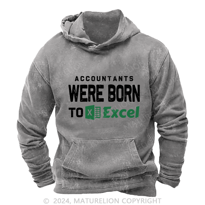 Maturelion Men's Hoodie Accountants Were Born Toexcel DTG Printing Washed Hoodie