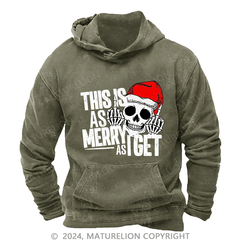 Maturelion Men's Hoodie This Is As Merry As I Get Skeleton Christmas DTG Printing Washed Hoodie