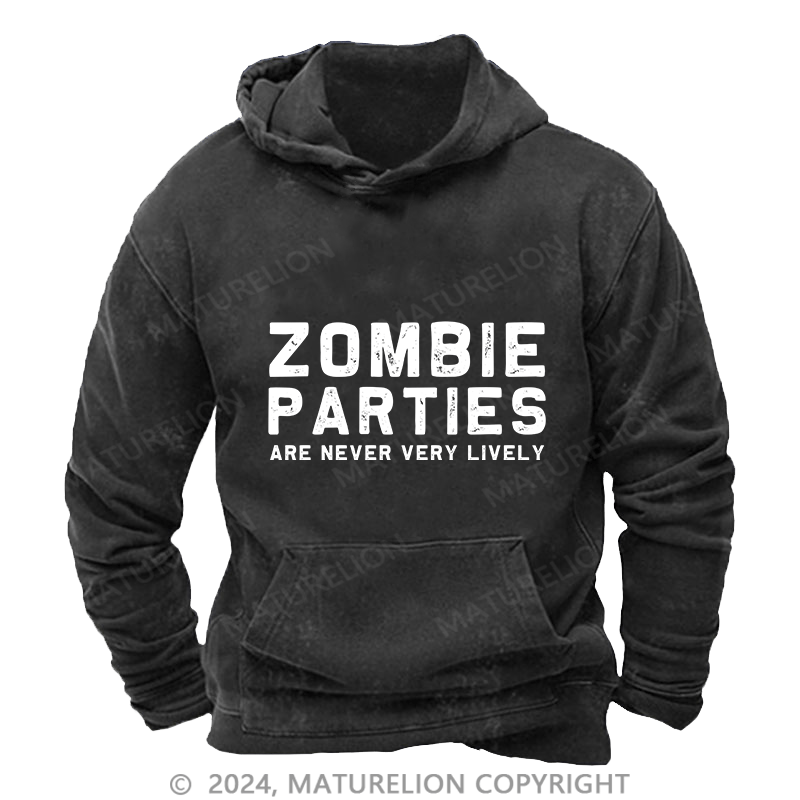 Maturelion Men's Hoodie Zombie Parties Are Never Very Lively DTG Printing Washed Hoodie