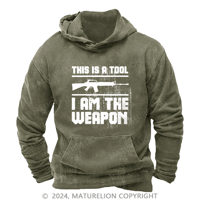 Maturelion Men's Hoodie This Is A Tool I Am The Weapon DTG Printing Washed Hoodie