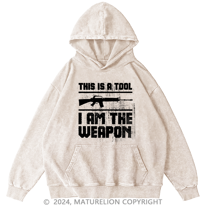Maturelion Men's Hoodie This Is A Tool I Am The Weapon DTG Printing Washed Hoodie