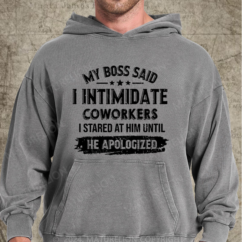 Maturelion My Boss Said I Intimidate Coworkers I Stared At Him Until He Apologized DTG Printing Washed Custom Hoodie