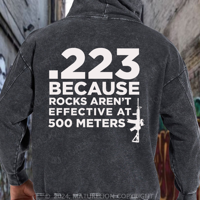 Maturelion 223 Because Rocks Aren't Effective At. 500 Meters DTG Printing Washed Custom Hoodie