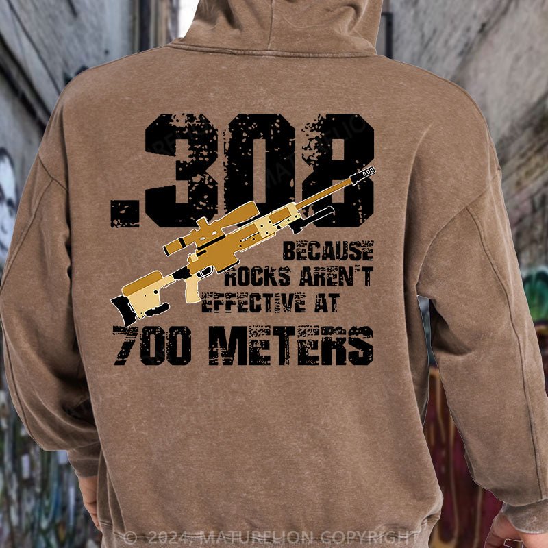Maturelion .308 Because Rocks Aren't Effective At 700 Meters DTG Printing Washed Custom Hoodie