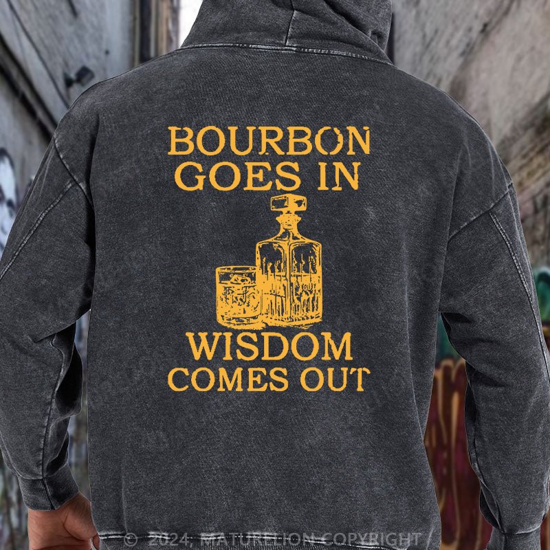 Maturelion Bourbon Goes In Wisdom Comes Out iback DTG Printing Washed Custom Hoodie