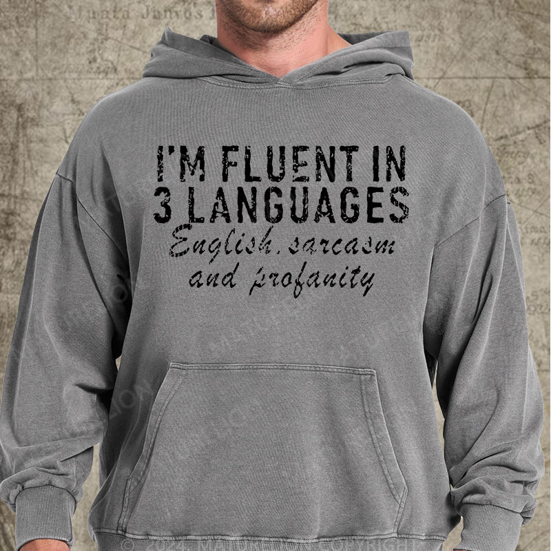 Maturelion I'm Fluent In 3 Languages English Sarcasm And Profanity DTG Printing Washed Hoodie