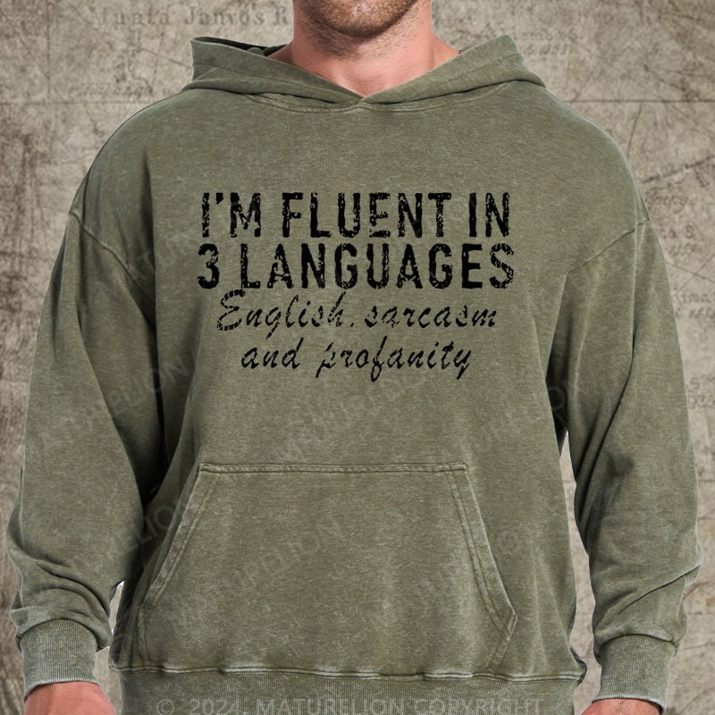 Maturelion I'm Fluent In 3 Languages English Sarcasm And Profanity DTG Printing Washed Hoodie