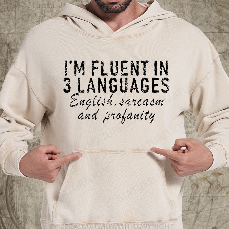 Maturelion I'm Fluent In 3 Languages English Sarcasm And Profanity DTG Printing Washed Hoodie