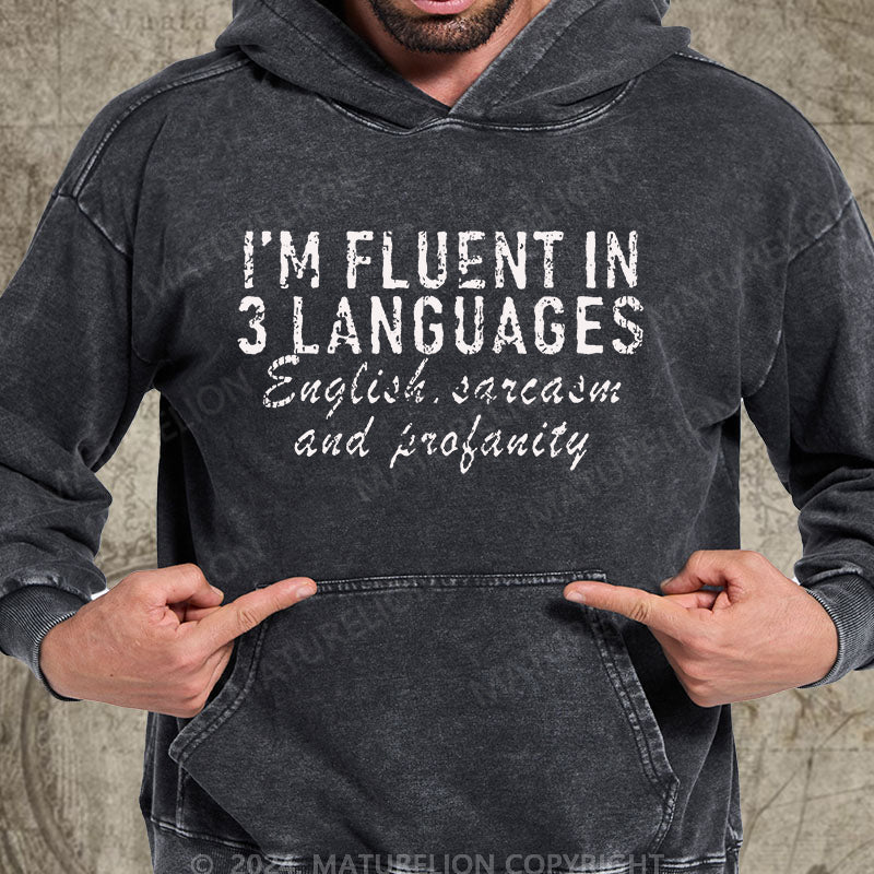 Maturelion I'm Fluent In 3 Languages English Sarcasm And Profanity DTG Printing Washed Hoodie
