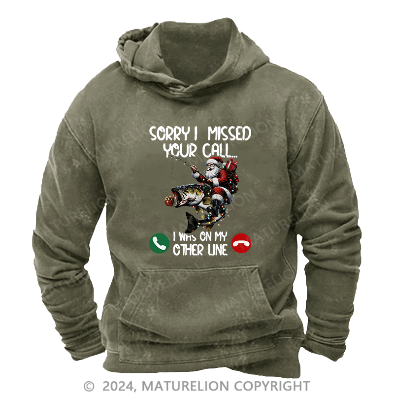 Maturelion Men's Hoodie Sorry I Missed Your Call I Was On My Other Line DTG Printing Washed Hoodie