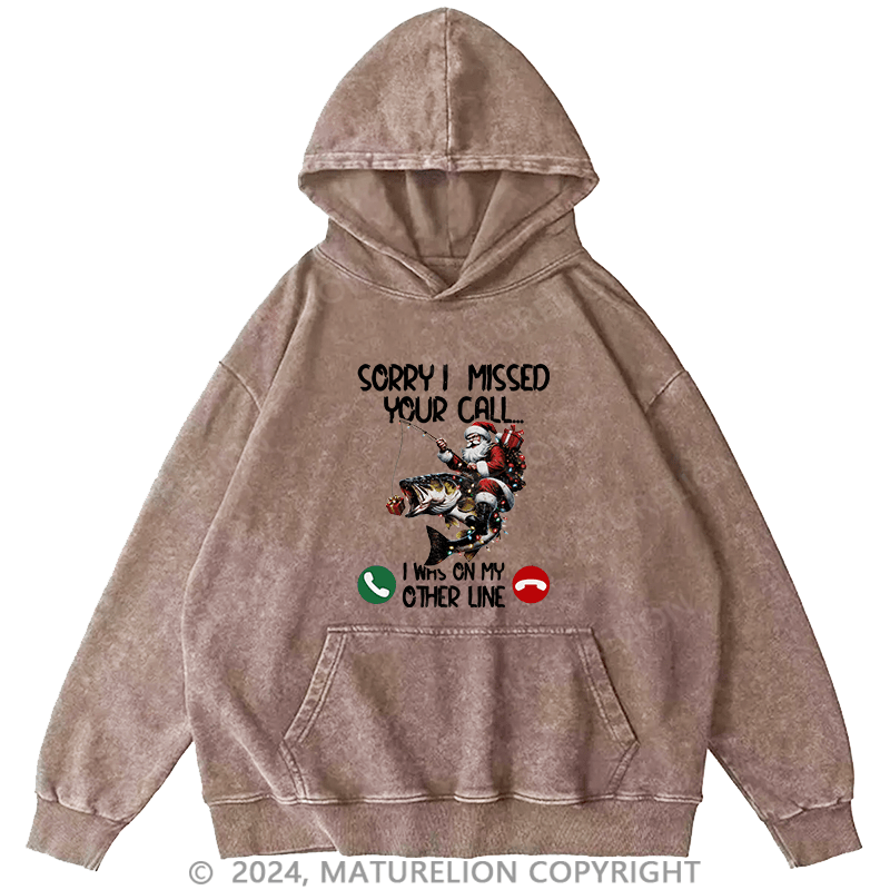 Maturelion Men's Hoodie Sorry I Missed Your Call I Was On My Other Line DTG Printing Washed Hoodie