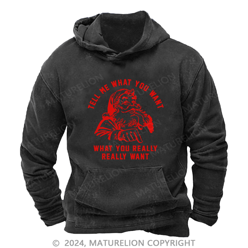 Maturelion Men's Hoodie Tell Me What You Want DTG Printing Washed Hoodie