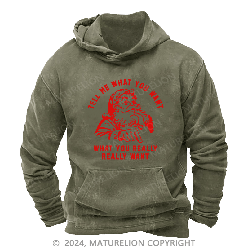 Maturelion Men's Hoodie Tell Me What You Want DTG Printing Washed Hoodie