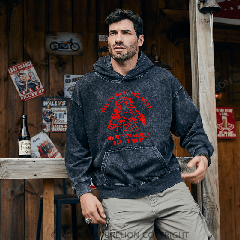 Maturelion Men's Hoodie Tell Me What You Want DTG Printing Washed Hoodie