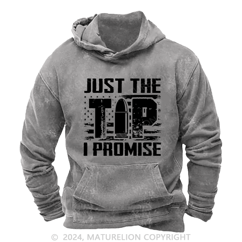 Maturelion Men's Hoodie Just The Tip I Promise DTG Printing Washed Hoodie