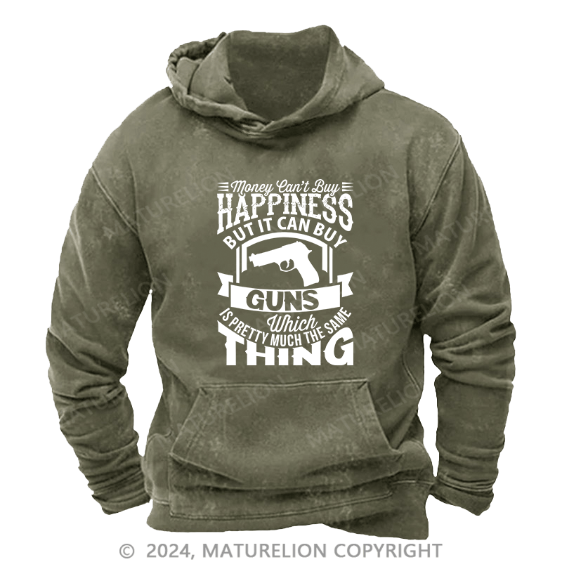 Maturelion Men's Hoodie Money Can't buy Happiness but it can buy Guns DTG Printing Washed Hoodie