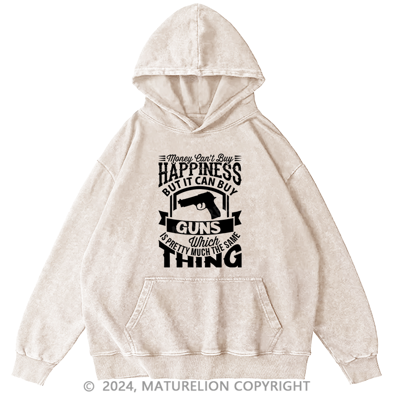 Maturelion Men's Hoodie Money Can't buy Happiness but it can buy Guns DTG Printing Washed Hoodie