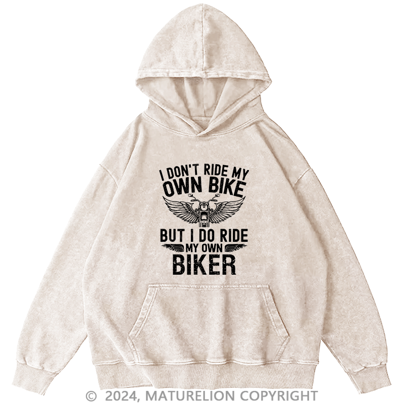 Maturelion Men's Hoodie I Don'T Ride My Own Bike DTG Printing Washed Hoodie