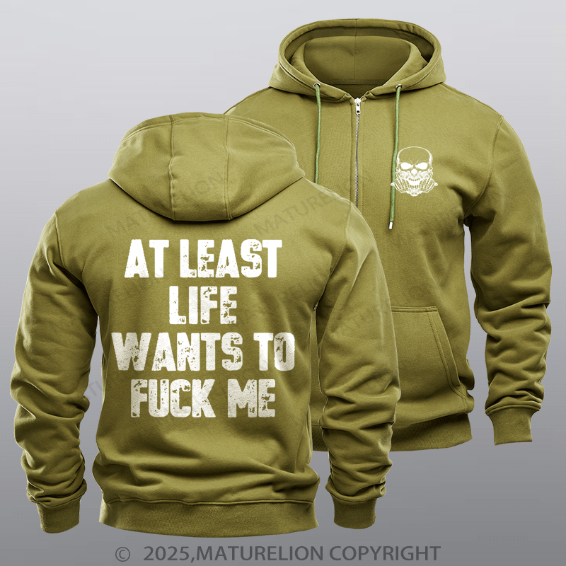 Maturelion Men's Hoodie At Least Life Wants To Fuck Me Zipper Hoodie