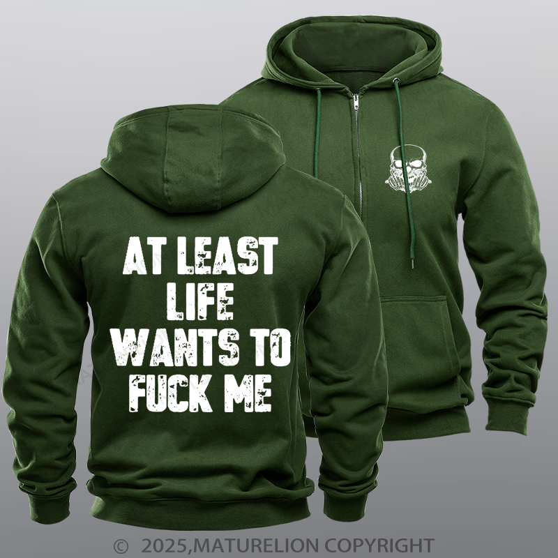Maturelion Men's Hoodie At Least Life Wants To Fuck Me Zipper Hoodie