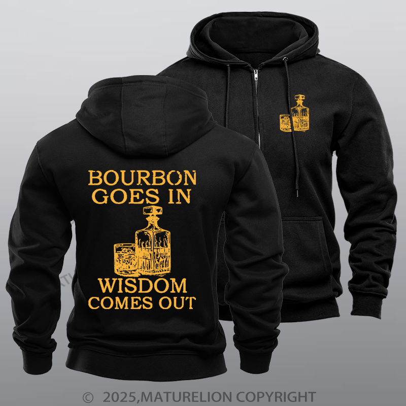 Maturelion Men's Hoodie Bourbon Goes In Wisdom Comes Out Zipper Hoodie